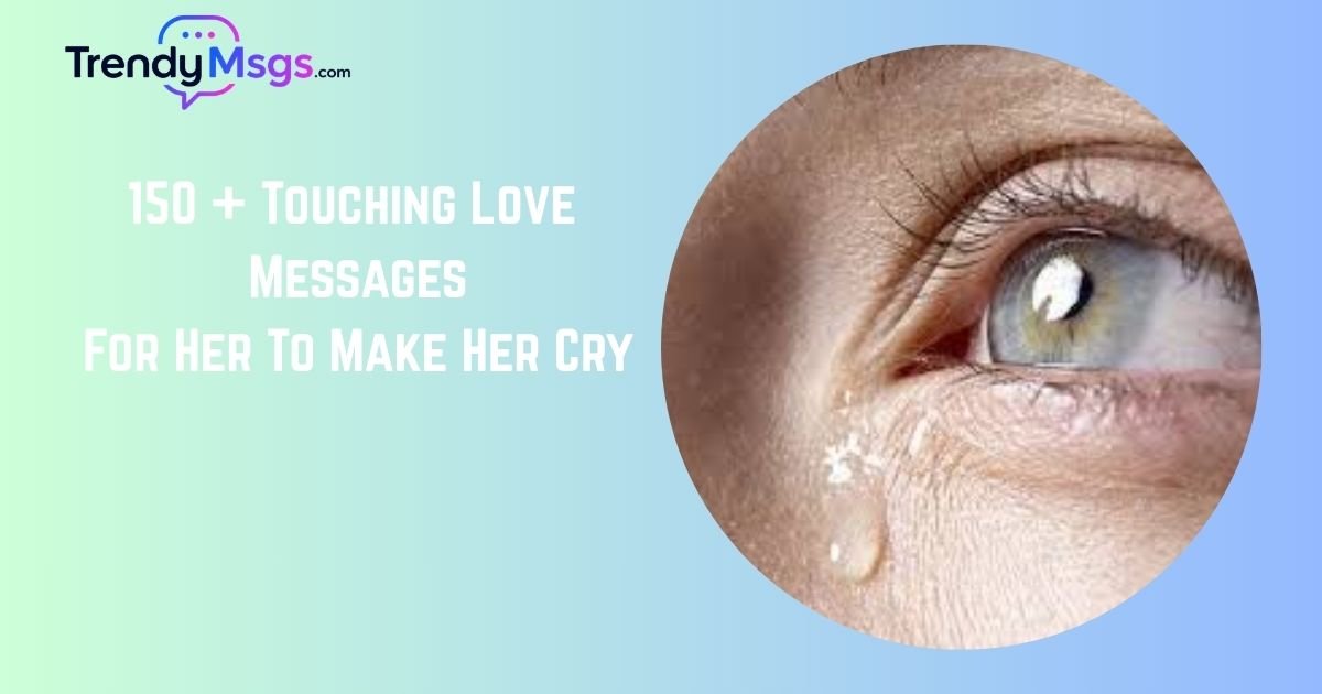Touching Love Messages For Her To Make Her Cry