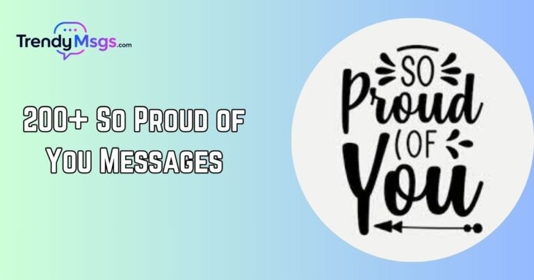 200+ So Proud of You Messages