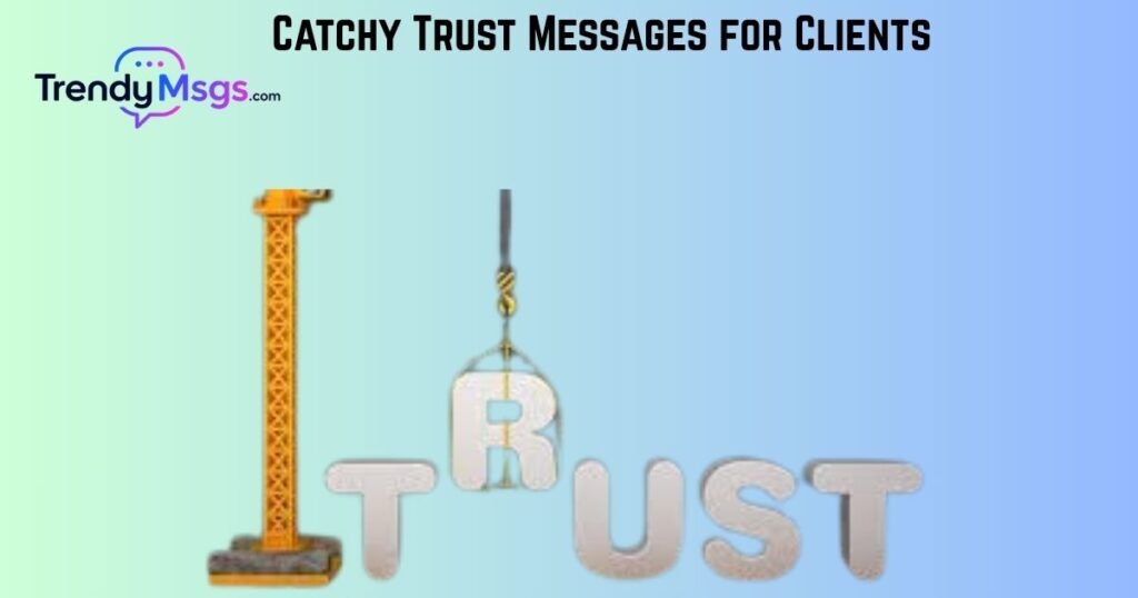 Catchy Trust Messages for Clients 