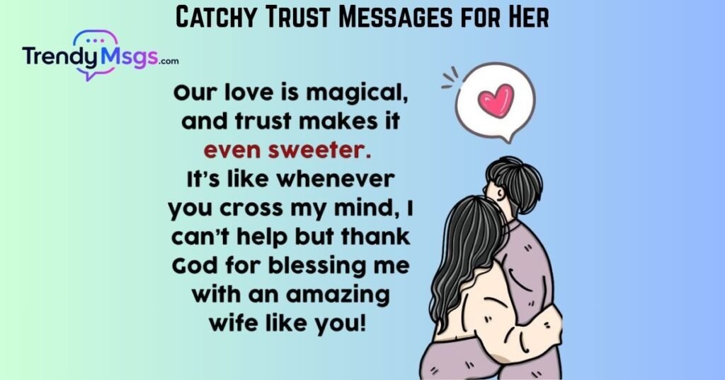 Catchy Trust Messages for Her