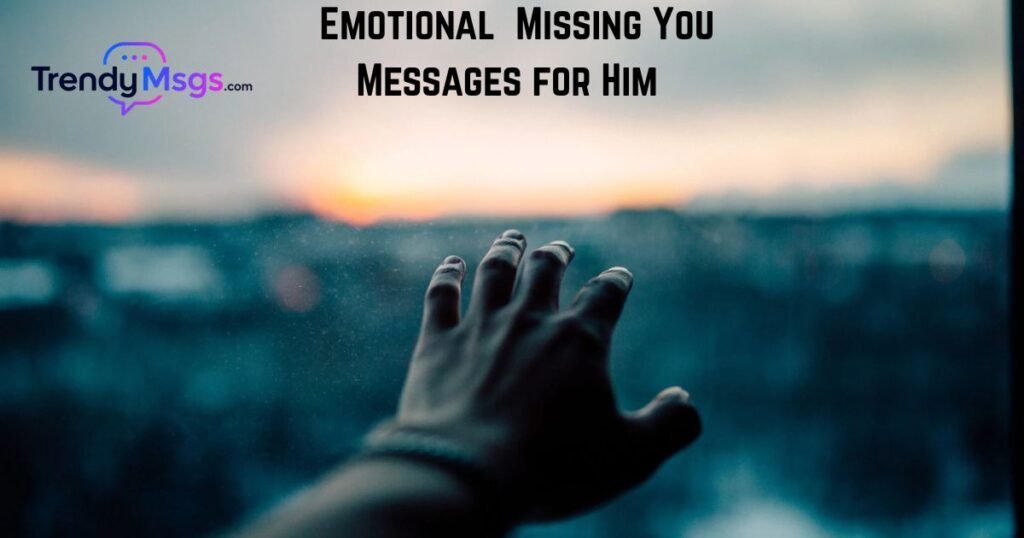 Emotional Missing You Messages for Him