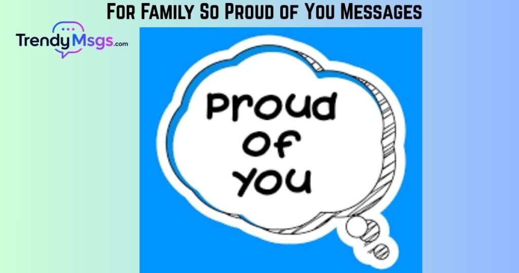  For Family So Proud of You Messages