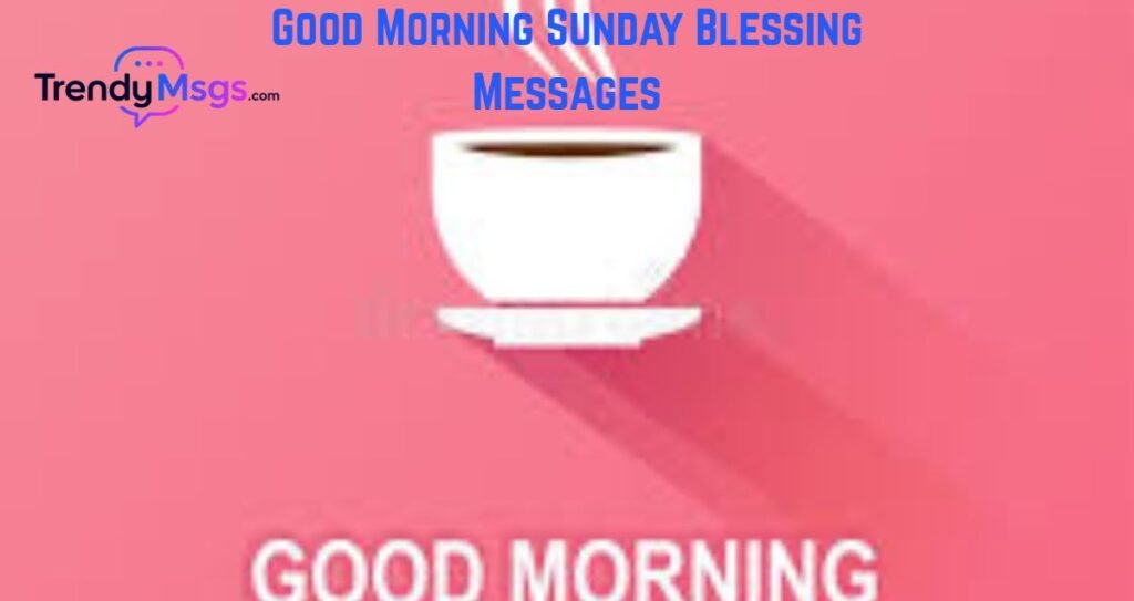 Good Morning Sunday Blessing Messages