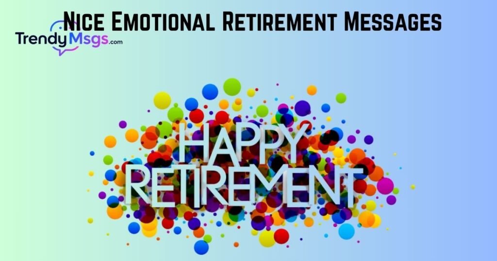 Nice Emotional Retirement Messages 