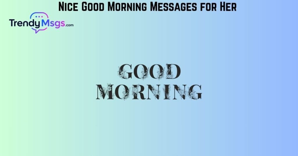 Nice Good Morning Messages for Her