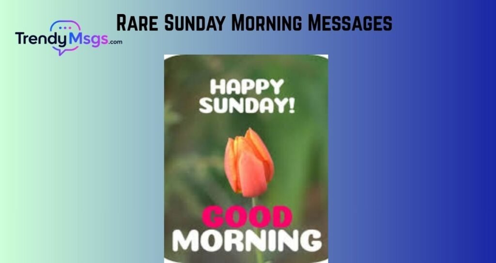 Rare Sunday Morning Messages