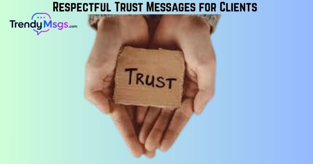 Respectful Trust Messages for Clients