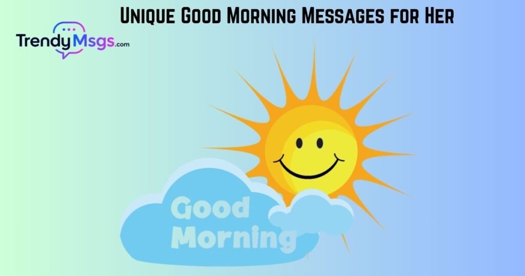 Unique Good Morning Messages for Her