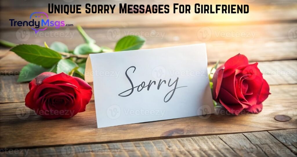 Unique Sorry Messages For Girlfriend