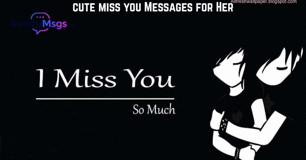 cute miss you Messages for Her