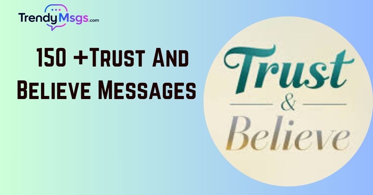 Trust And Believe Messages
