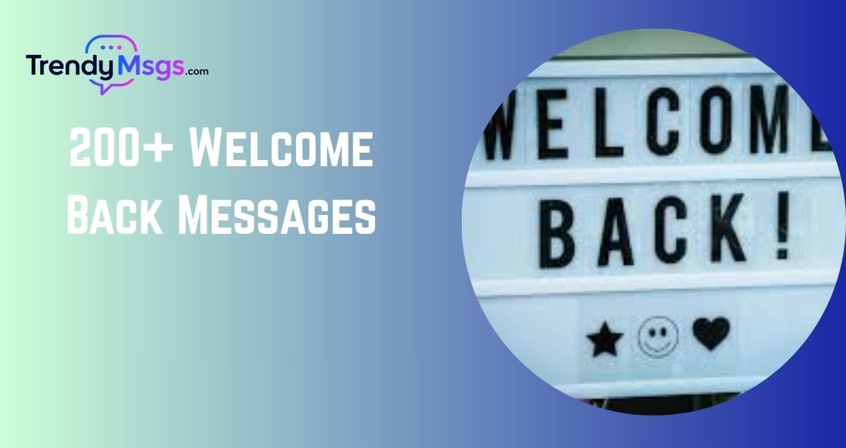 200+ Welcome Back Messages