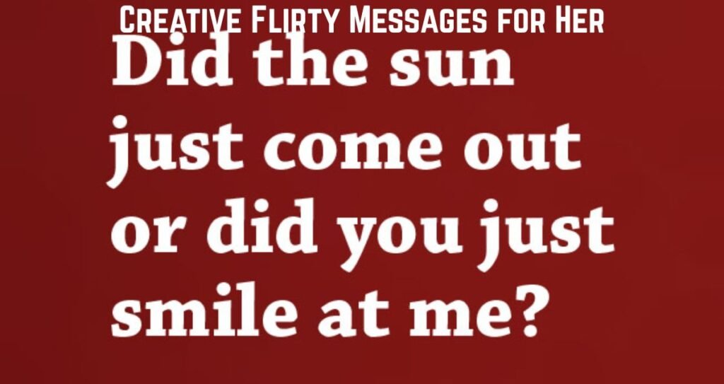 Creative Flirty Messages for Her