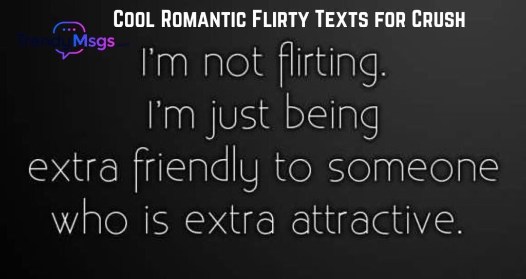 Cool Romantic Flirty Texts for Crush 