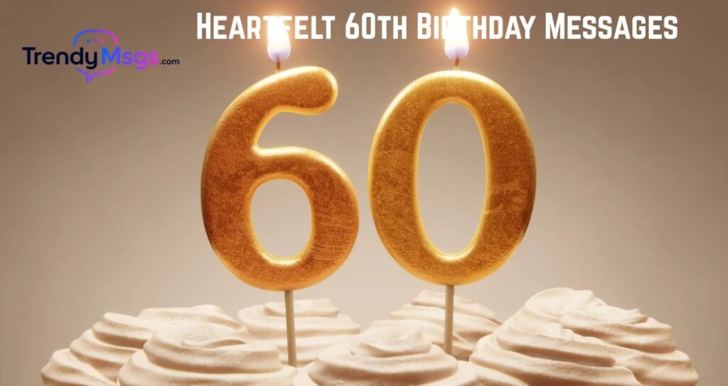 Heartfelt 60th Birthday Messages
