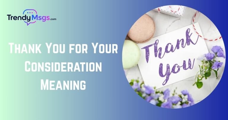 Thank You for Your Consideration Meaning