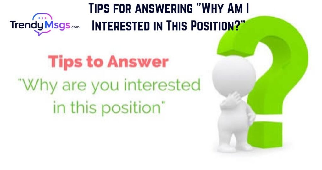Tips for answering Why Am I Interested in This Position