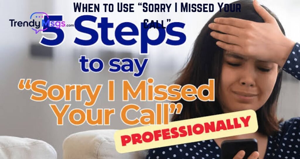 When to Use “Sorry I Missed Your Call”