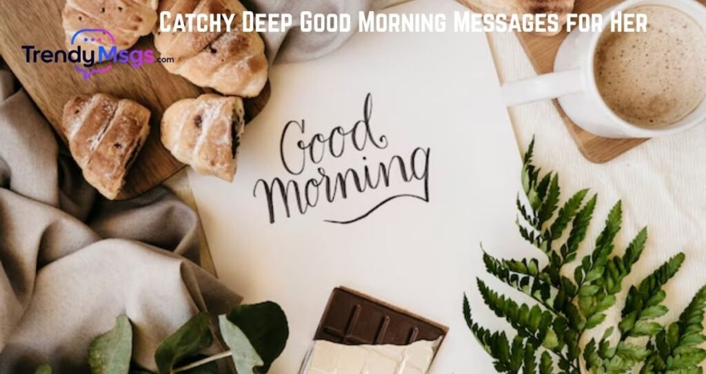 Catchy Deep Good Morning Messages for Her 