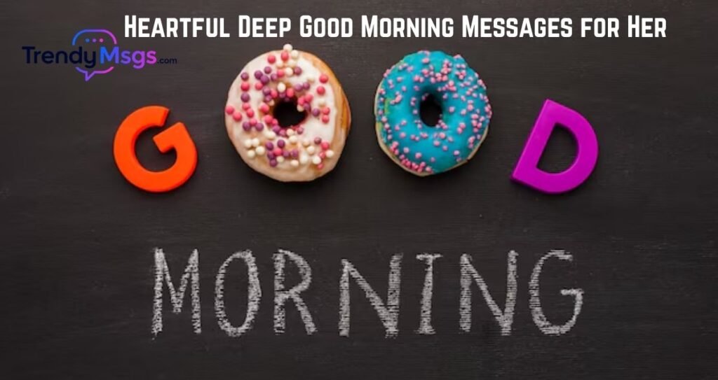 Heartful Deep Good Morning Messages for Her 