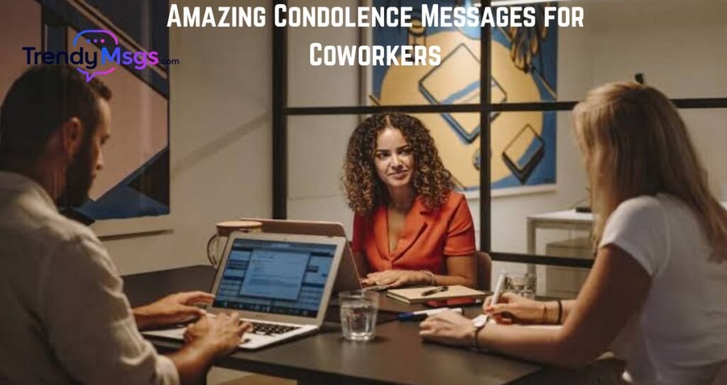 Amazing Condolence Messages for Coworkers