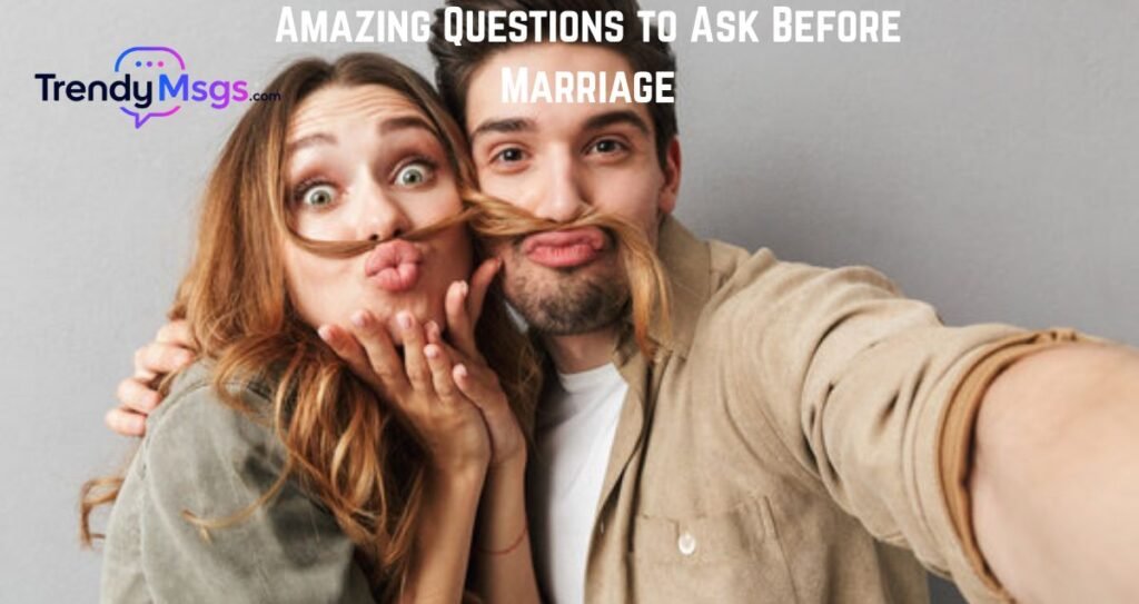 Amazing Questions to Ask Before Marriage