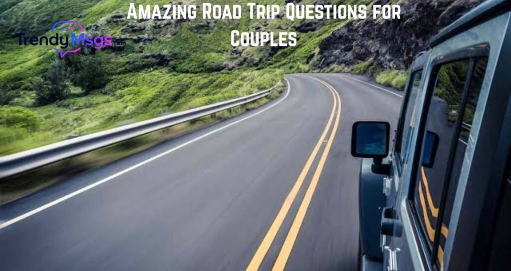 Amazing Road Trip Questions for Couples
