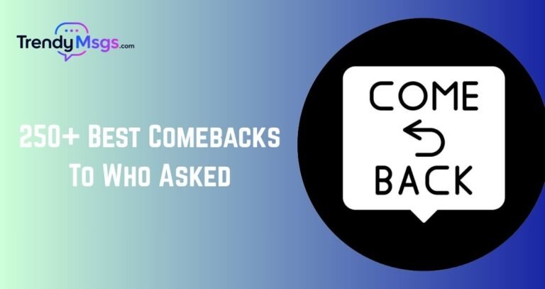Best Comebacks To Who Asked