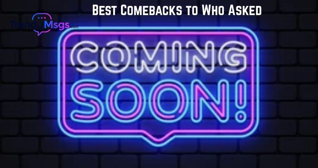 Best Comebacks to Who Asked