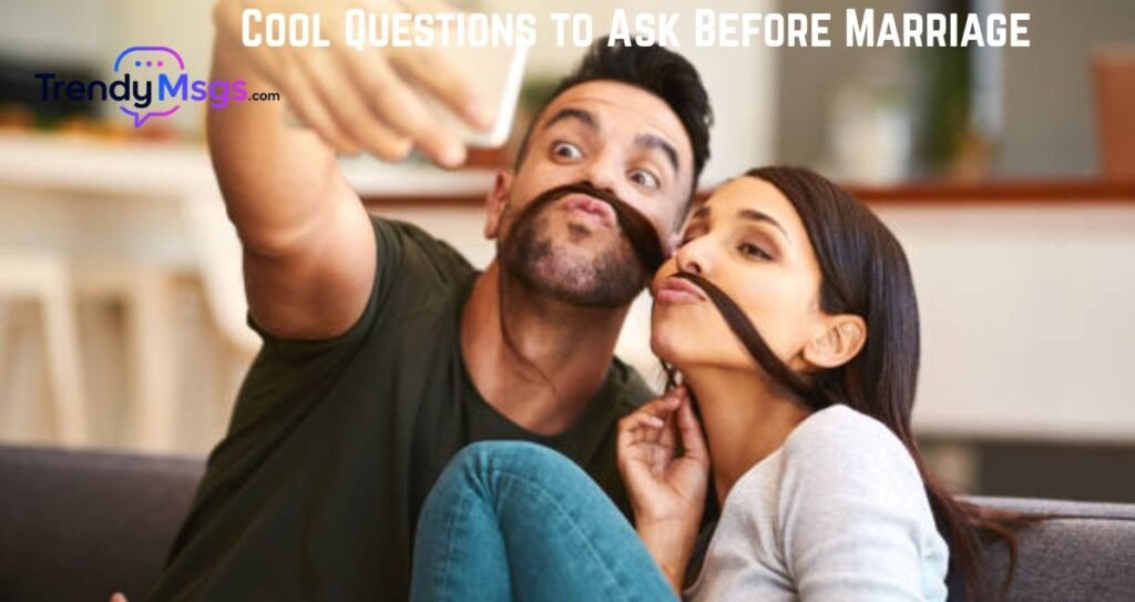 Cool Questions to Ask Before Marriage