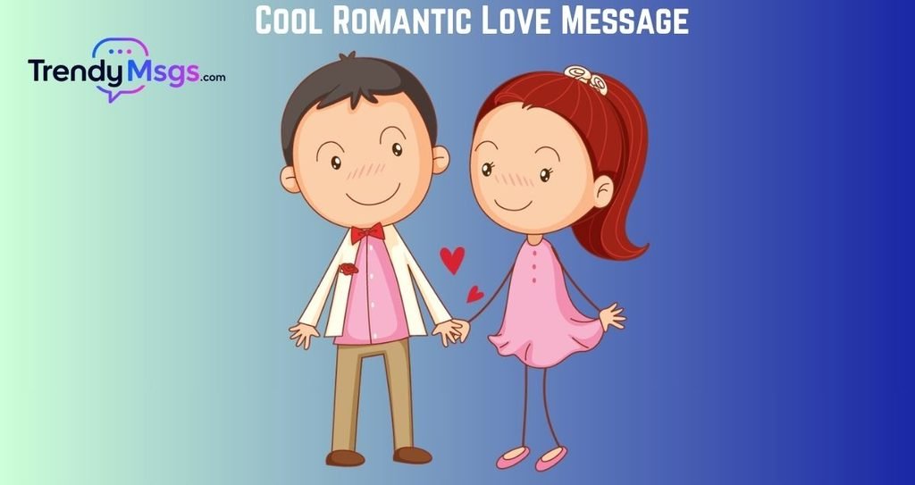 Cool Romantic Love Message