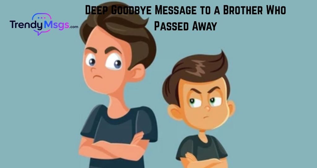 Deep Goodbye Message to a Brother Who Passed Away