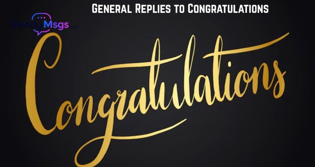 General Replies to Congratulations