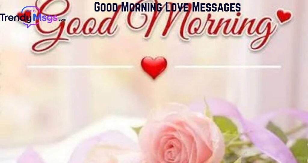 Good Morning Love Messages