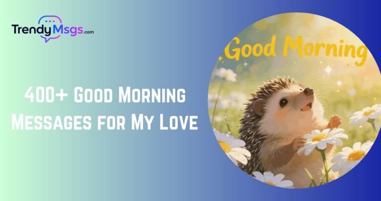 400+ Good Morning Messages for My Love: Best, Cool and Catchy