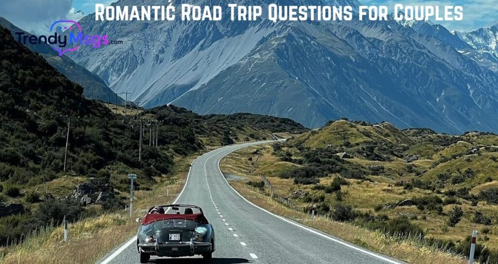 Romantic Road Trip Questions for Couples