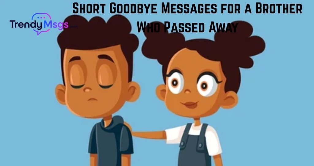 Short Goodbye Messages for a Brother Who Passed Away