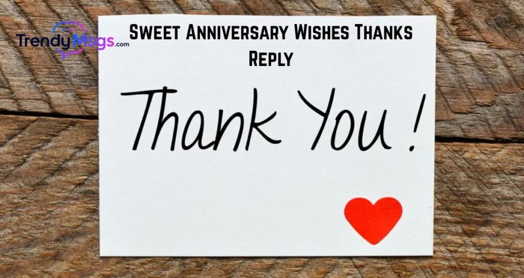 Sweet Anniversary Wishes Thanks Reply
