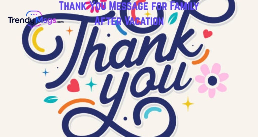 Thank You Message for Family After Vacation