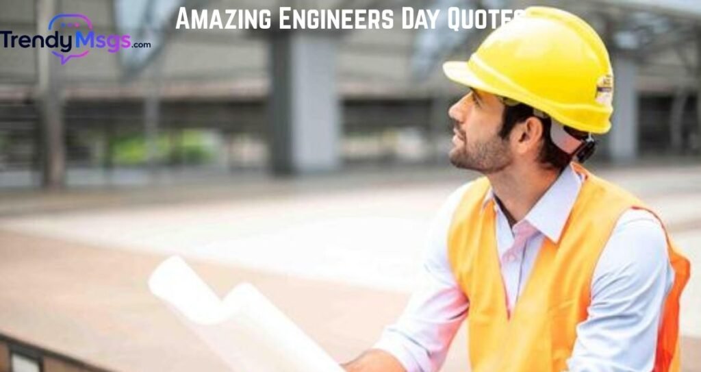 Amazing Engineers Day Quotes