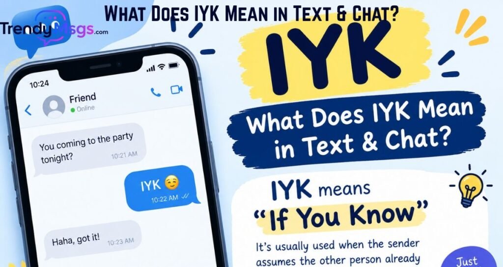 What Does IYK Mean in Text & Chat